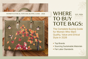 Where to Buy Tote Bags: The Complete Buying Guide for Women Who Want Quality, Value and Ethical Style in 2026